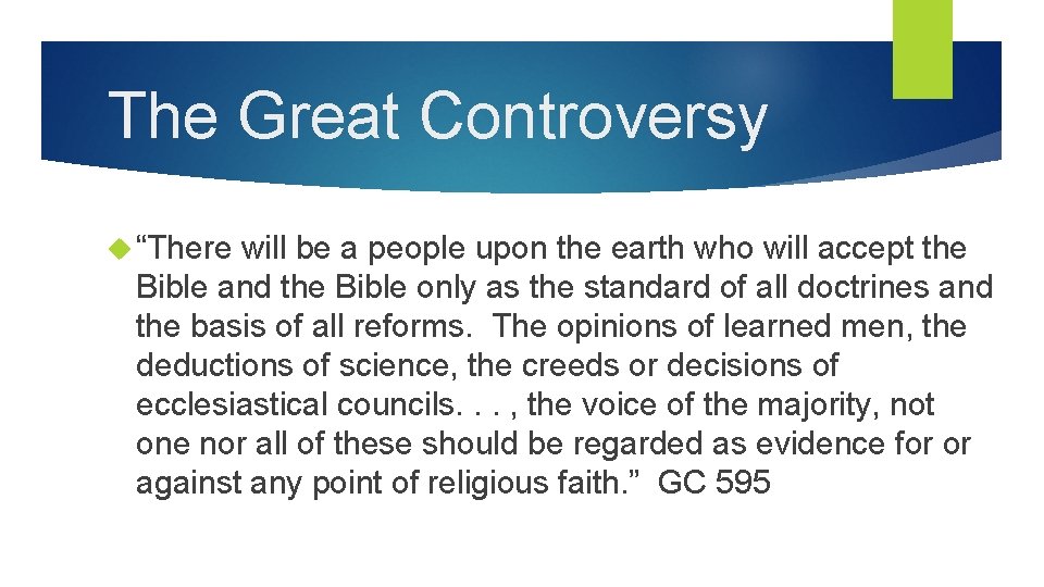 The Great Controversy “There will be a people upon the earth who will accept