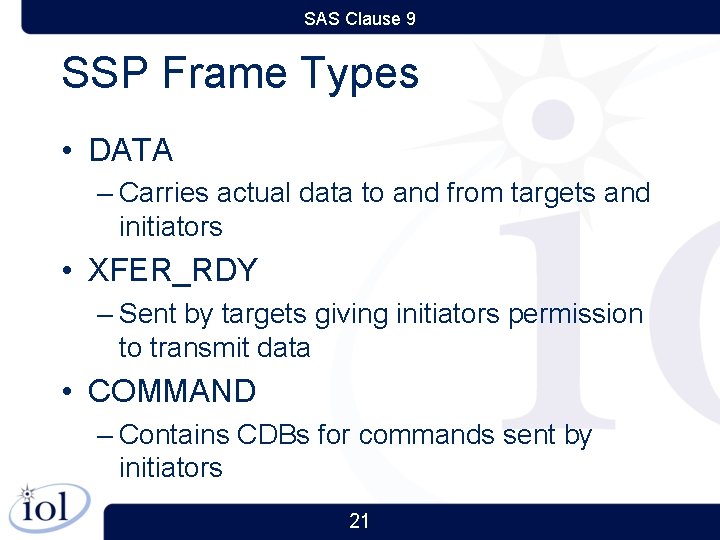 SAS Clause 9 SSP Frame Types • DATA – Carries actual data to and