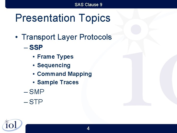 SAS Clause 9 Presentation Topics • Transport Layer Protocols – SSP • • Frame