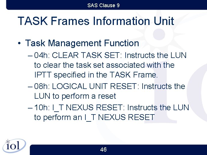 SAS Clause 9 TASK Frames Information Unit • Task Management Function – 04 h: