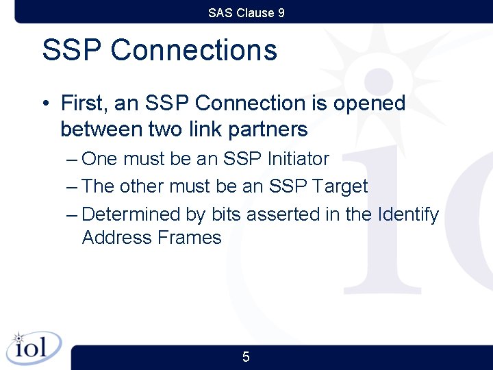 SAS Clause 9 SSP Connections • First, an SSP Connection is opened between two