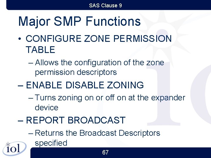 SAS Clause 9 Major SMP Functions • CONFIGURE ZONE PERMISSION TABLE – Allows the