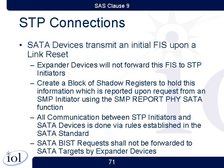 SAS Clause 9 STP Connections • SATA Devices transmit an initial FIS upon a