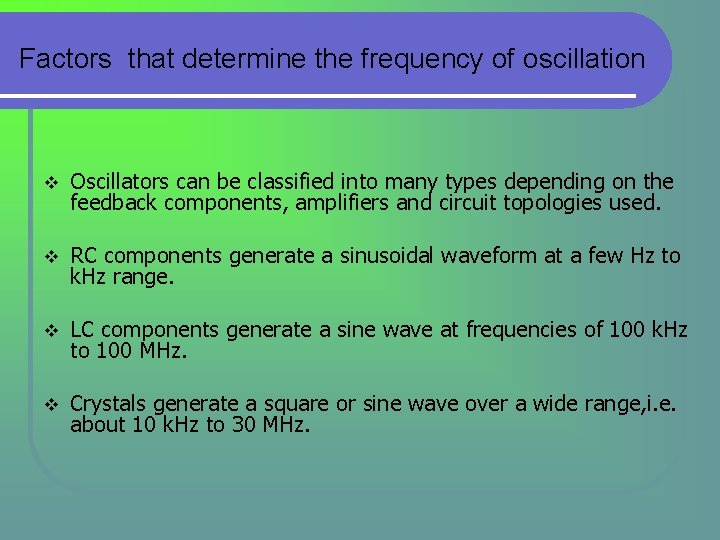 Factors that determine the frequency of oscillation v Oscillators can be classified into many Factors that determine the frequency of oscillation v Oscillators can be classified into many