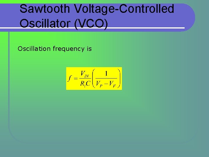 Sawtooth Voltage-Controlled Oscillator (VCO) Oscillation frequency is  Sawtooth Voltage-Controlled Oscillator (VCO) Oscillation frequency is