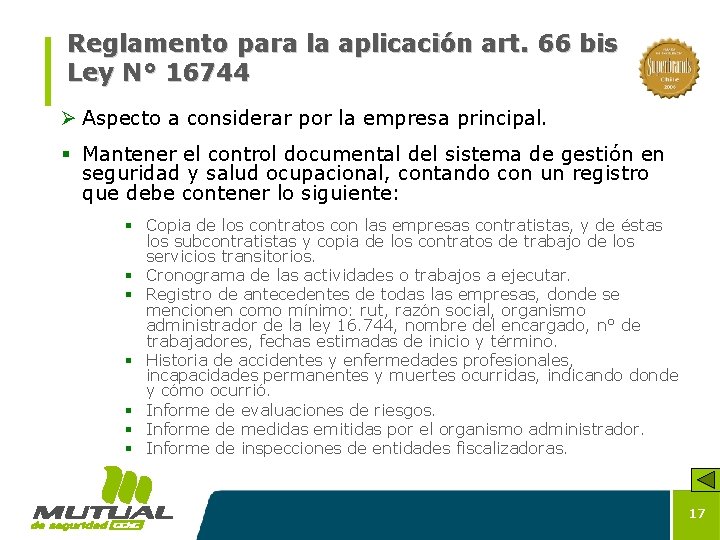 Reglamento para la aplicación art. 66 bis Ley N° 16744 Ø Aspecto a considerar