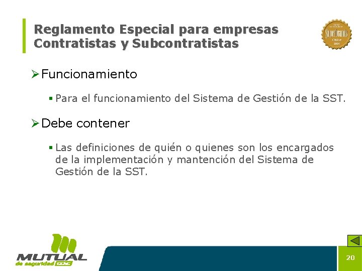 Reglamento Especial para empresas Contratistas y Subcontratistas Ø Funcionamiento § Para el funcionamiento del