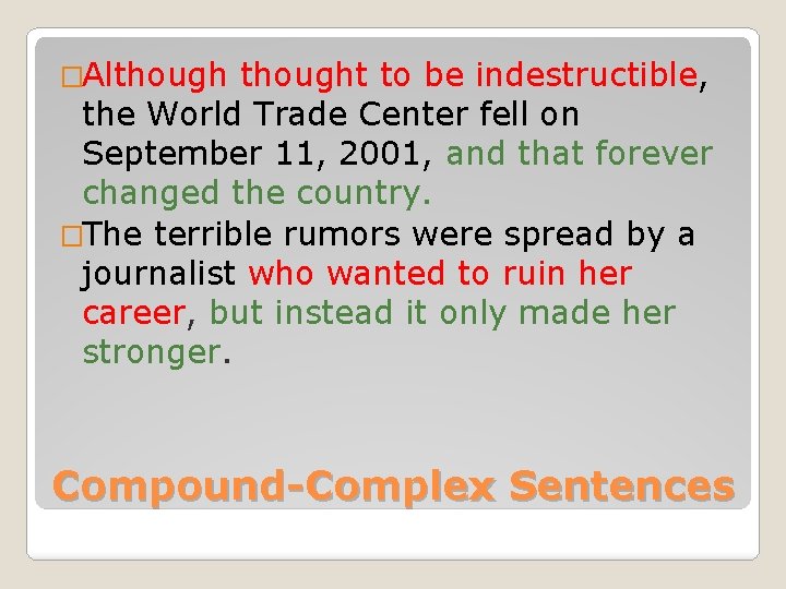 �Althought to be indestructible, the World Trade Center fell on September 11, 2001, and