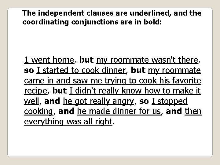 The independent clauses are underlined, and the coordinating conjunctions are in bold: 1 went