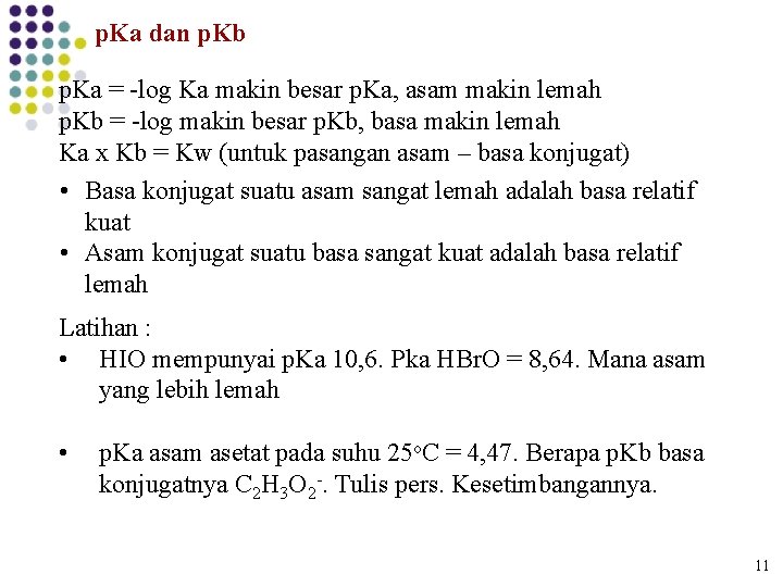 p. Ka dan p. Kb p. Ka = -log Ka makin besar p. Ka,