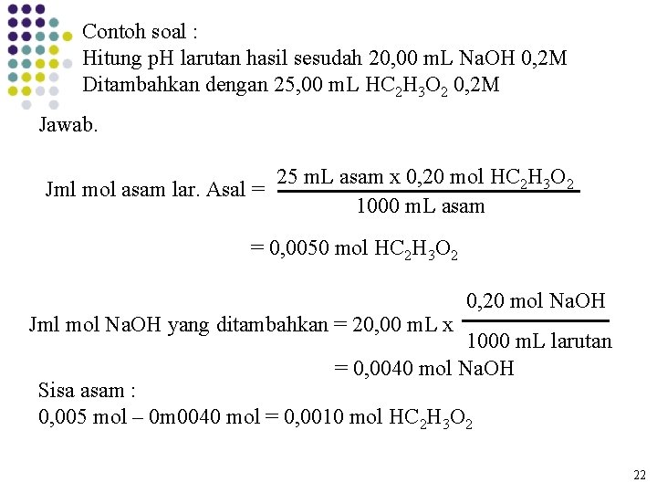 Contoh soal : Hitung p. H larutan hasil sesudah 20, 00 m. L Na.