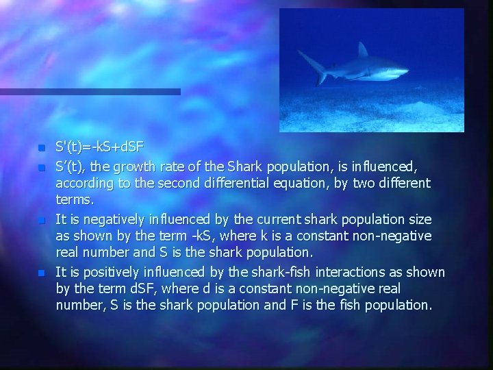 n n S'(t)=-k. S+d. SF S’(t), the growth rate of the Shark population, is