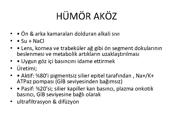 HÜMÖR AKÖZ • • Ön & arka kamaraları dolduran alkali sıvı • • Su