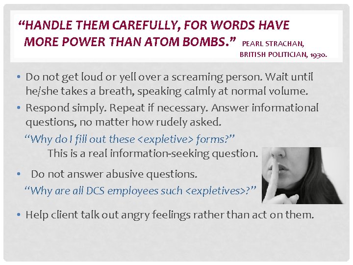 “HANDLE THEM CAREFULLY, FOR WORDS HAVE MORE POWER THAN ATOM BOMBS. ” PEARL STRACHAN,