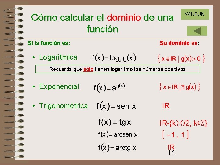 Cómo calcular el dominio de una función Si la función es: WINFUN Su dominio