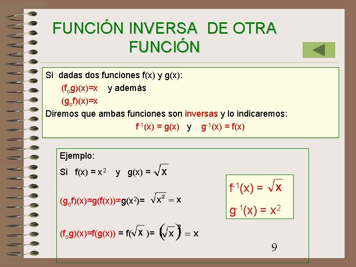 FUNCIÓN INVERSA DE OTRA FUNCIÓN Si dadas dos funciones f(x) y g(x): (fog)(x)=x y