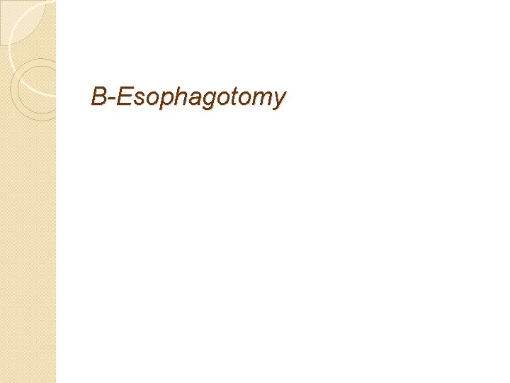 B-Esophagotomy 