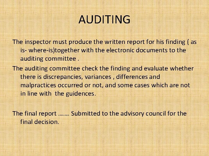 AUDITING The inspector must produce the written report for his finding ( as is-