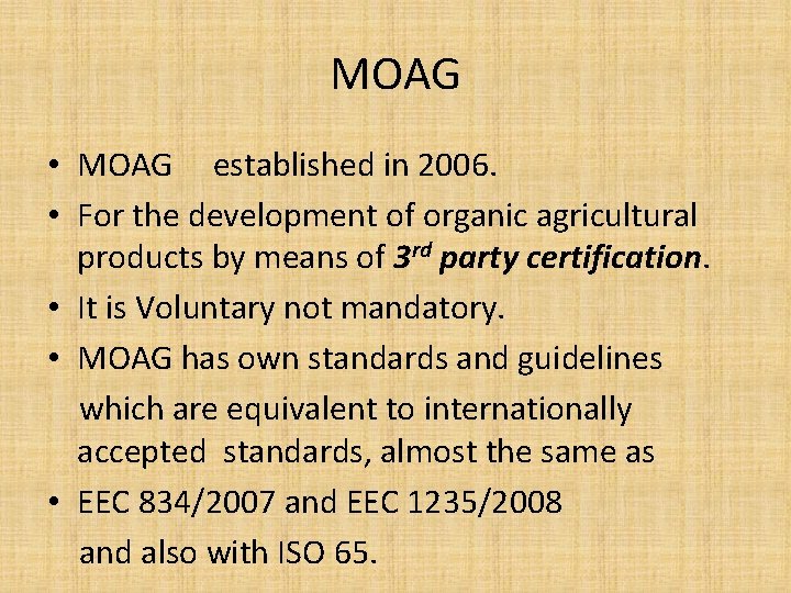 MOAG • MOAG established in 2006. • For the development of organic agricultural products