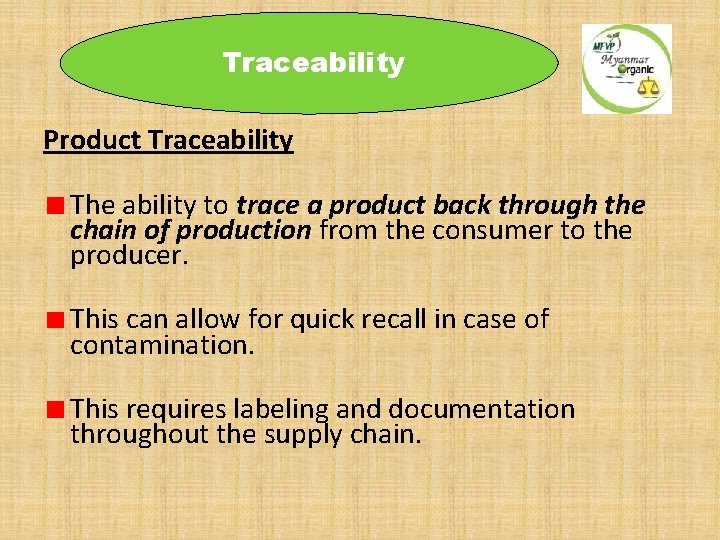 Traceability Product Traceability The ability to trace a product back through the chain of