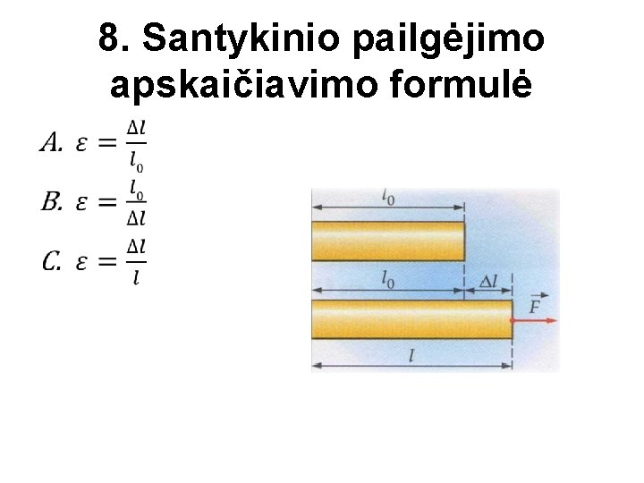 8. Santykinio pailgėjimo apskaičiavimo formulė • 