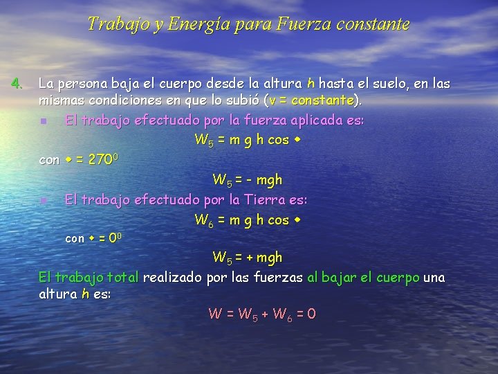 Trabajo y Energía para Fuerza constante 4. La persona baja el cuerpo desde la