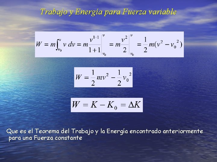 Trabajo y Energía para Fuerza variable Que es el Teorema del Trabajo y la