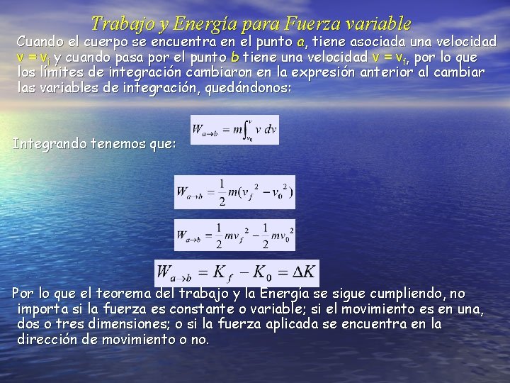 Trabajo y Energía para Fuerza variable Cuando el cuerpo se encuentra en el punto