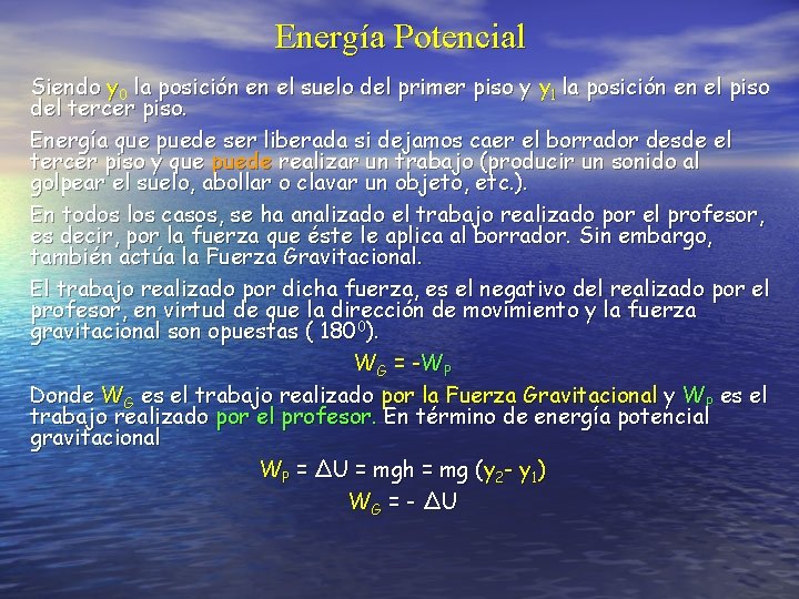 Energía Potencial Siendo y 0 la posición en el suelo del primer piso y