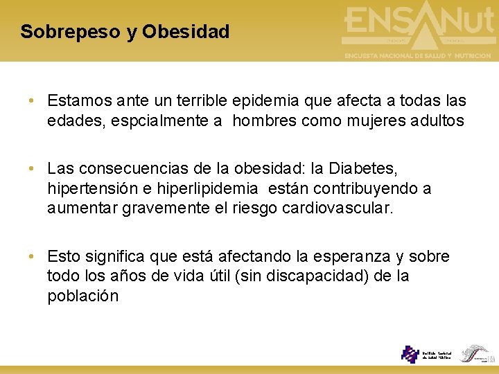 Sobrepeso y Obesidad • Estamos ante un terrible epidemia que afecta a todas las