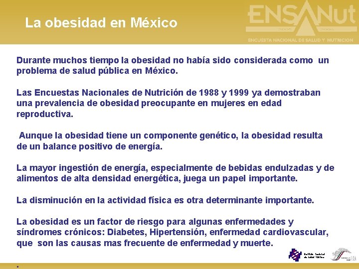 La obesidad en México Durante muchos tiempo la obesidad no había sido considerada como