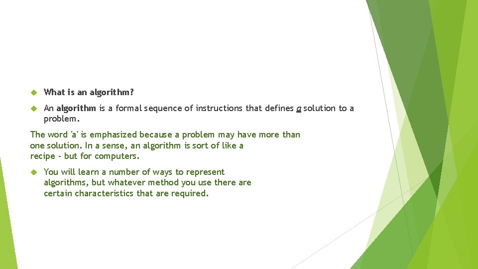 What is an algorithm? An algorithm is a formal sequence of instructions that What is an algorithm? An algorithm is a formal sequence of instructions that