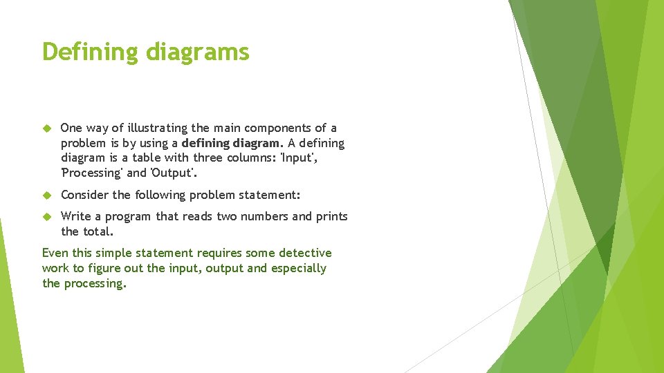 Defining diagrams One way of illustrating the main components of a problem is by