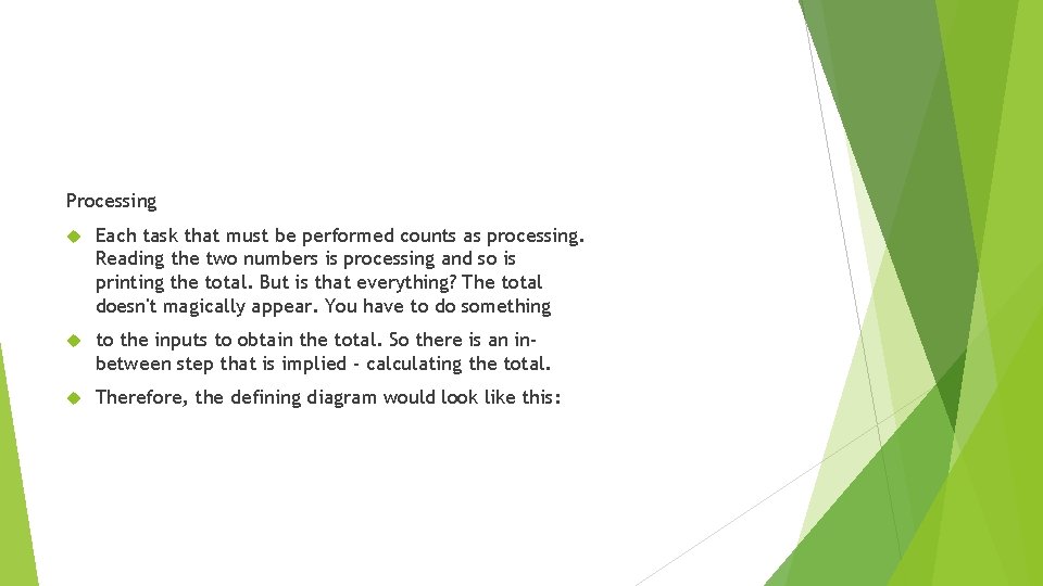 Processing Each task that must be performed counts as processing. Reading the two numbers