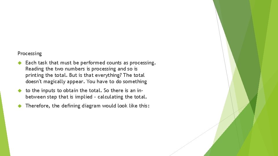 Processing Each task that must be performed counts as processing. Reading the two numbers Processing Each task that must be performed counts as processing. Reading the two numbers