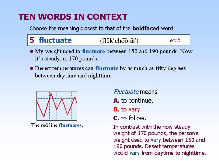 TEN WORDS IN CONTEXT Choose the meaning closest to that of the boldfaced word.