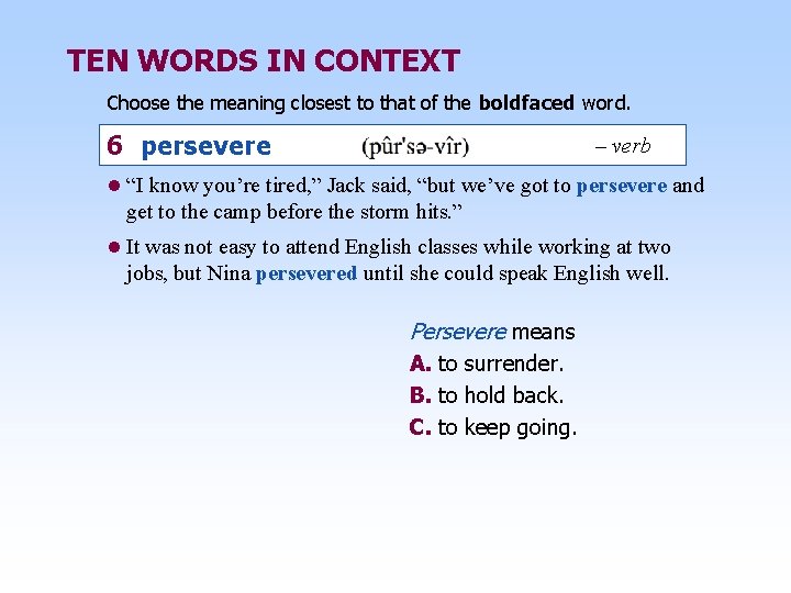 TEN WORDS IN CONTEXT Choose the meaning closest to that of the boldfaced word.