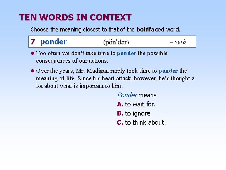 TEN WORDS IN CONTEXT Choose the meaning closest to that of the boldfaced word.