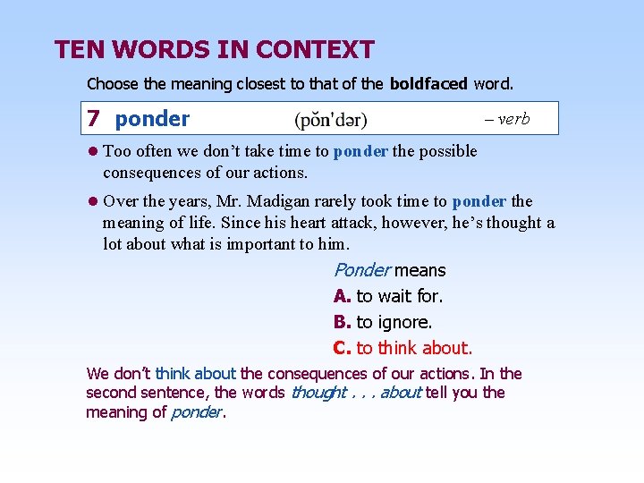 TEN WORDS IN CONTEXT Choose the meaning closest to that of the boldfaced word.