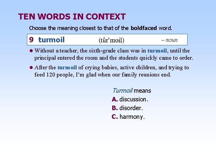 TEN WORDS IN CONTEXT Choose the meaning closest to that of the boldfaced word.