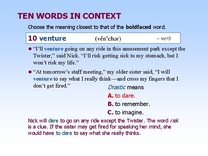 TEN WORDS IN CONTEXT Choose the meaning closest to that of the boldfaced word.