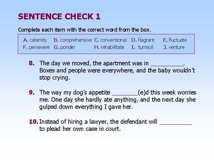 SENTENCE CHECK 1 Complete each item with the correct word from the box. A.