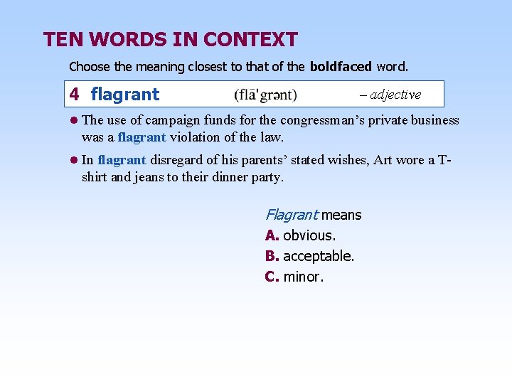 TEN WORDS IN CONTEXT Choose the meaning closest to that of the boldfaced word.