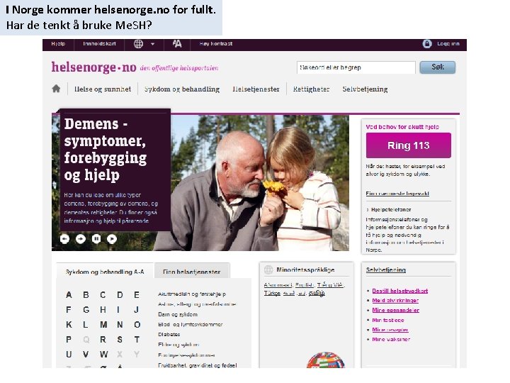 I Norge kommer helsenorge. no for fullt. Har de tenkt å bruke Me. SH?