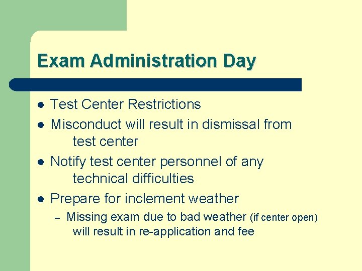 Exam Administration Day l l Test Center Restrictions Misconduct will result in dismissal from