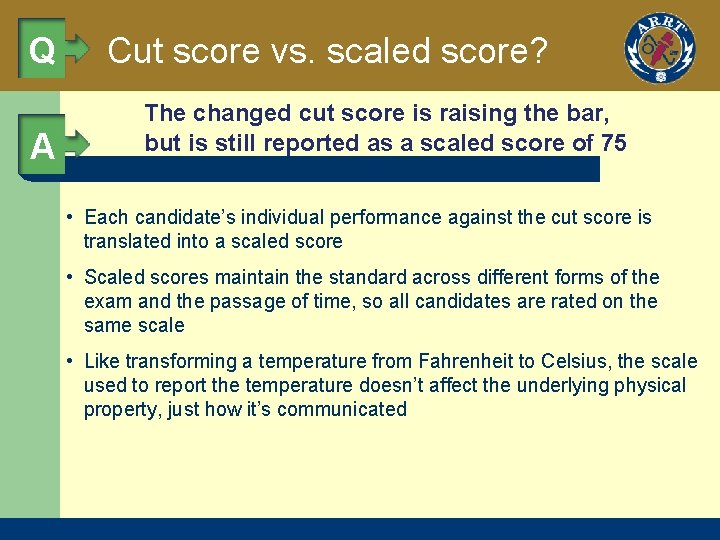 Q A Cut score vs. scaled score? The changed cut score is raising the