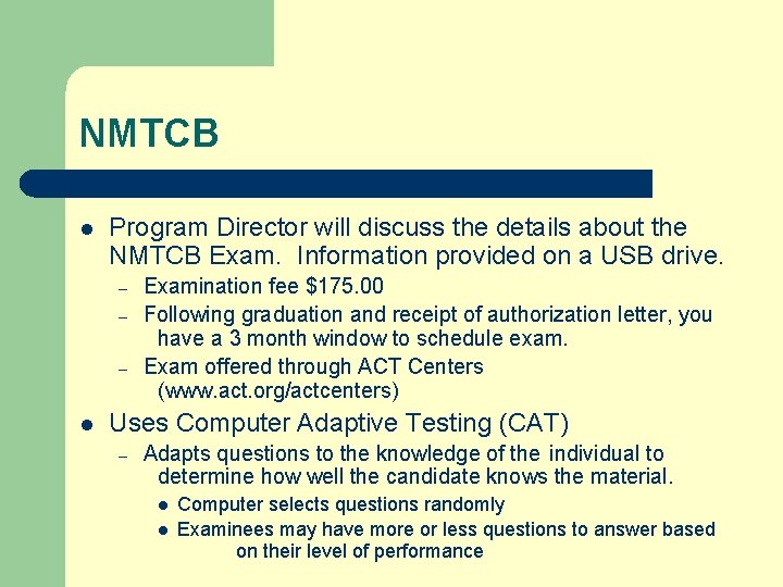NMTCB l Program Director will discuss the details about the NMTCB Exam. Information provided
