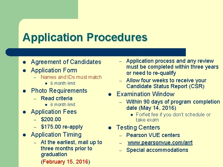 Application Procedures l l Agreement of Candidates Application Form – Names and IDs must