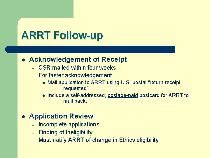 ARRT Follow-up l Acknowledgement of Receipt – – CSR mailed within four weeks For