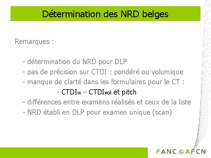 Détermination des NRD belges Remarques : - détermination du NRD pour DLP - pas